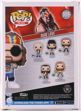 Load image into Gallery viewer, Mick Foley Signed "WWE" #109 Dude Love Funko Pop! Vinyl Figure Inscribed "Owwww! Have Mercy!" (JSA)