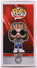 Load image into Gallery viewer, Mick Foley Signed "WWE" #109 Dude Love Funko Pop! Vinyl Figure Inscribed "Owwww! Have Mercy!" (JSA)